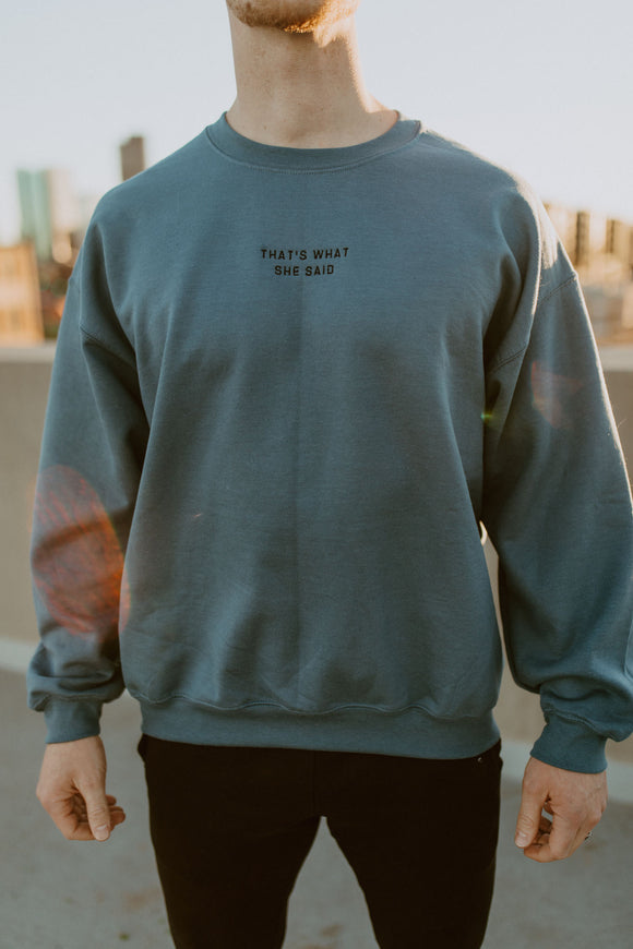 That's What She Said Embroidered Unisex Crew Neck (Black Script)
